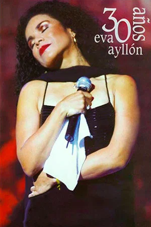 Постер: Eva Ayllón - 30 Años Eva Ayllón