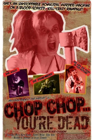 Постер: Chop Chop... You're Dead