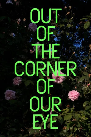 Постер: Out of the Corner of Our Eye