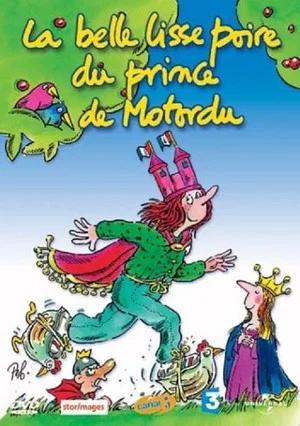 Постер: La Belle Lisse Poire du Prince de Motordu