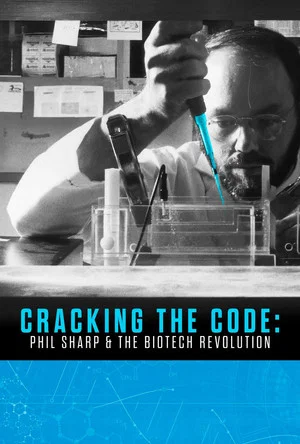 Постер: Cracking the Code: Phil Sharp and the Biotech Revolution