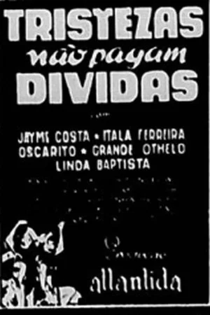 Постер: Tristezas Não Pagam Dívidas