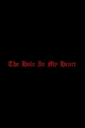 Постер: The Hole in my Heart