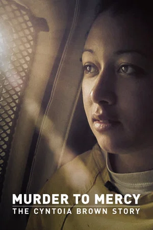 Постер: Murder to Mercy: The Cyntoia Brown Story