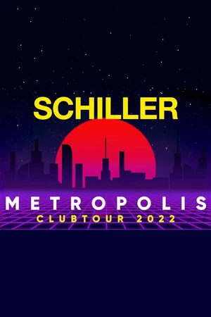 Постер: Schiller - Metropolis Clubtour 2022