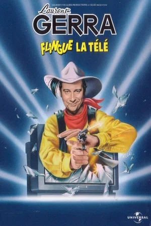 Постер: Laurent Gerra - Flingue la télé