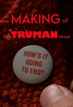 Постер: How's It Going to End - The Making of 'The Truman Show'