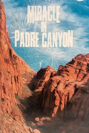 Постер: The Miracle in Padre Canyon