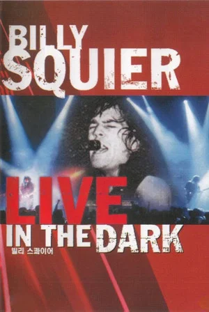 Постер: Billy Squier - Live in the Dark
