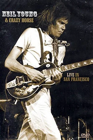 Постер: Neil Young & Crazy Horse: Live in San Francisco