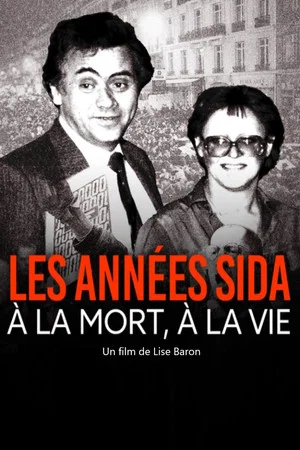 Постер: Les années sida, à la mort, à la vie