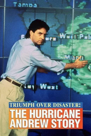 Постер: Triumph Over Disaster: The Hurricane Andrew Story