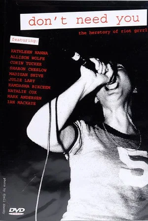 Постер: Don't Need You - The Herstory of Riot Grrrl