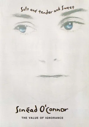 Постер: Sinéad O'Connor: The Value of Ignorance