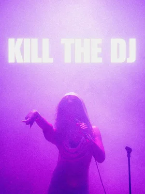 Постер: Kill The DJ