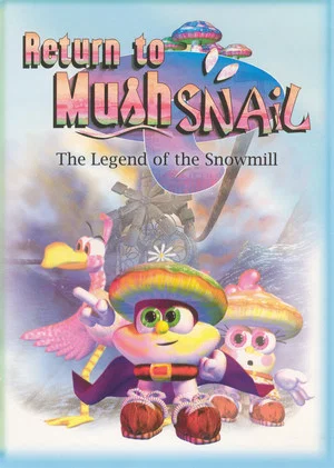 Постер: Return to Mushsnail: The Legend of the Snowmill