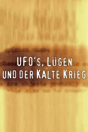 Постер: UFOs, Lies and the Cold War