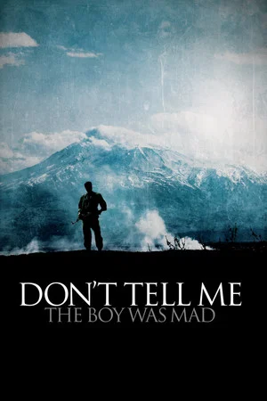 Постер: Don't Tell Me the Boy Was Mad