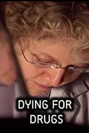 Постер: Dying for Drugs