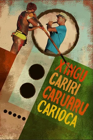 Постер: Xingu Cariri Caruaru Carioca