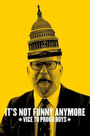 Постер: It's Not Funny Anymore: Vice to Proud Boys
