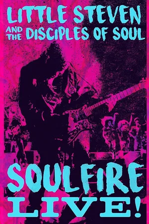 Постер: Little Steven and the Disciples of Soul: Soulfire Live!