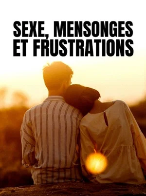 Постер: Sexe, mensonges et frustrations
