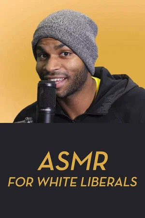 Постер: ASMR for White Liberals