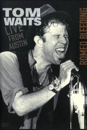 Постер: Tom Waits: Romeo Bleeding - Live from Austin
