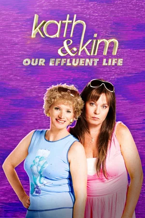 Постер: Kath & Kim: Our Effluent Life