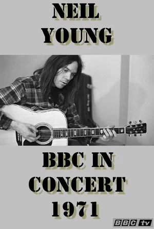 Постер: Neil Young In Concert at the BBC