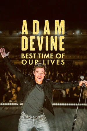 Постер: Adam Devine: Best Time of Our Lives