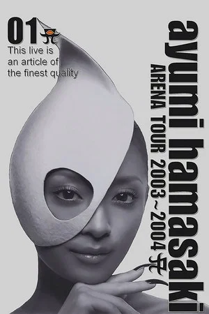 Постер: Ayumi Hamasaki - Arena Tour 2003-2004 A
