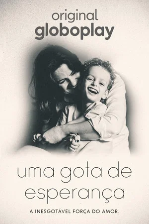 Постер: Uma Gota de Esperança