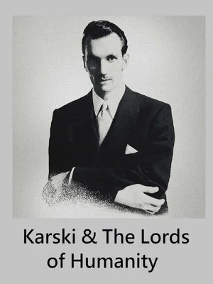 Постер: Karski & The Lords of Humanity