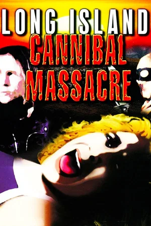 Постер: The Long Island Cannibal Massacre
