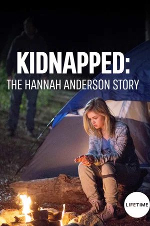 Постер: Kidnapped: The Hannah Anderson Story