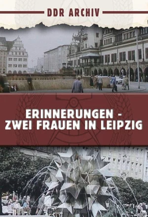Постер: Erinnerungen - Zwei Frauen in Leipzig