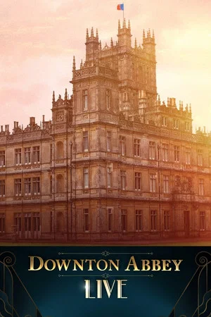 Постер: Downton Abbey Live!