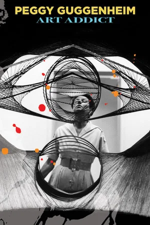 Постер: Peggy Guggenheim: Art Addict