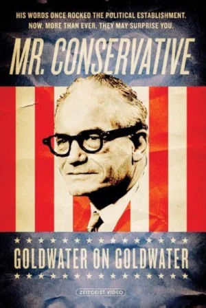 Постер: Mr. Conservative: Goldwater on Goldwater