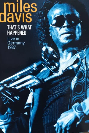 Постер: Miles Davis - That's what happened - Live in Germany 1987