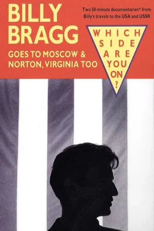 Постер: Billy Bragg Goes to Moscow & Norton, Virginia Too