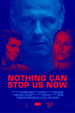 Постер: Nothing Can Stop Us Now