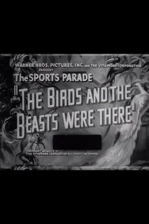 Постер: The Birds and the Beasts Were There