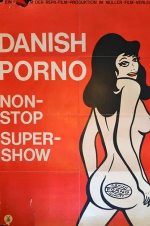 Постер: Danish Porno: Non-Stop Super-Show