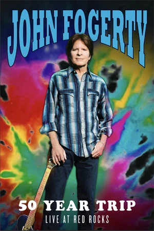 Постер: John Fogerty: 50 Year Trip - Live at Red Rocks