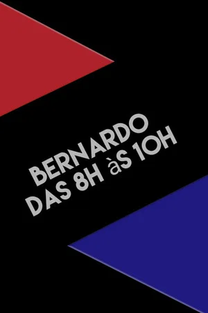 Постер: Bernardo das 8h às 10h