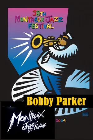 Постер: Bobby Parker: Live at Montreux 2004