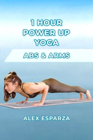 Постер: 1 Hour Power Up Yoga! Arms & Abs Workout with Alex Esparza